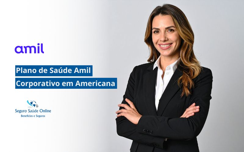 Plano de Saúde Amil Corporativo em Americana