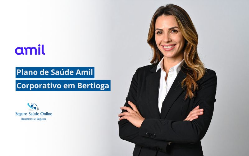 Plano de Saúde Amil Corporativo em Bertioga