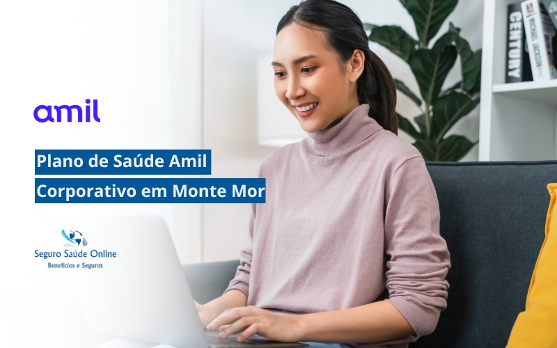Plano de Saúde Amil Corporativo em Monte Mor