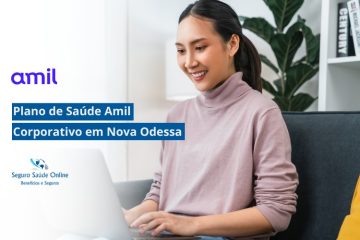Plano de Saúde Amil Corporativo em Nova Odessa