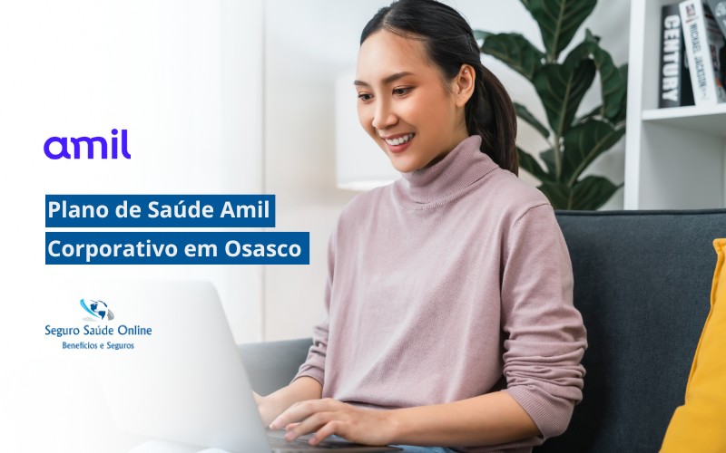 Plano de Saúde Amil Corporativo em Osasco
