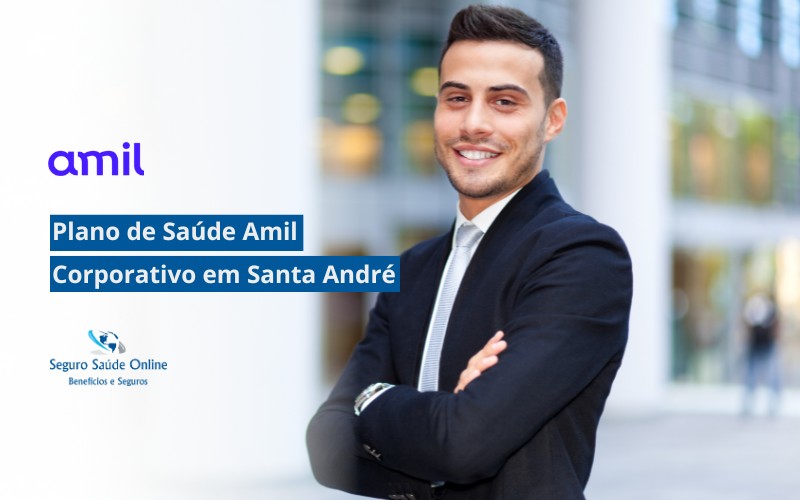 Plano de Saúde Amil Corporativo em Santo André