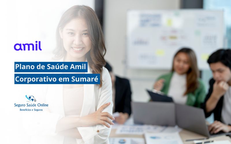 Plano de Saúde Amil Corporativo em Sumaré