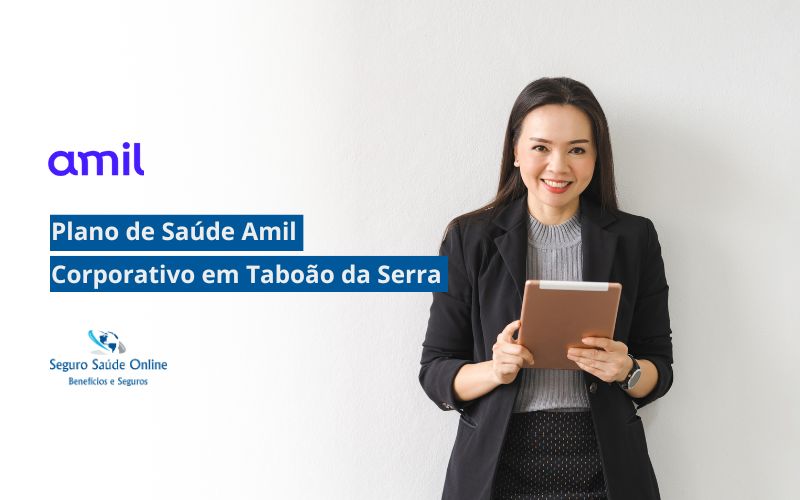 Plano de Saúde Amil Corporativo em Taboão da Serra