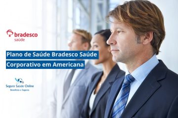 Plano de Saúde Bradesco Saúde Corporativo em Americana