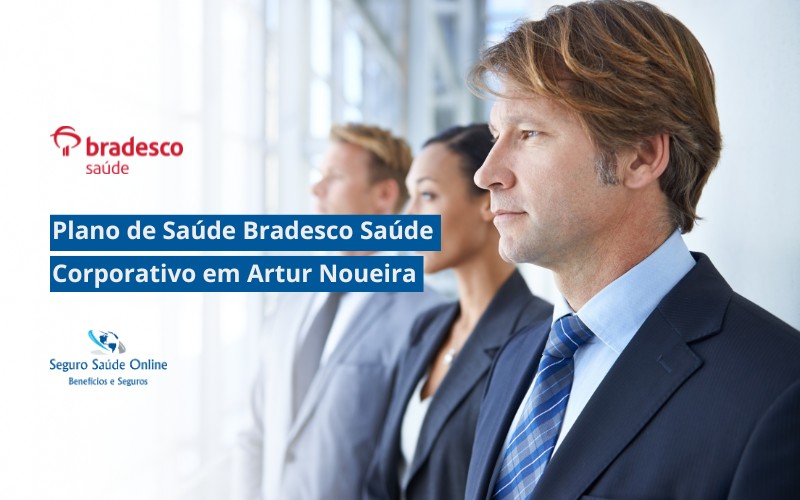 Plano de Saúde Bradesco Saúde Corporativo em Artur Nogueira