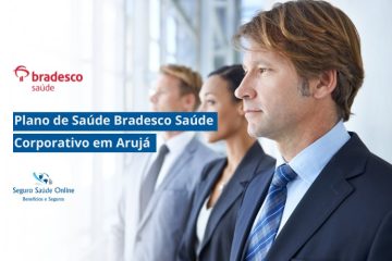 Plano de Saúde Bradesco Saúde Corporativo em Arujá