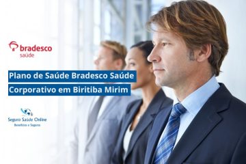 Plano de Saúde Bradesco Saúde Corporativo em Biritiba Mirim