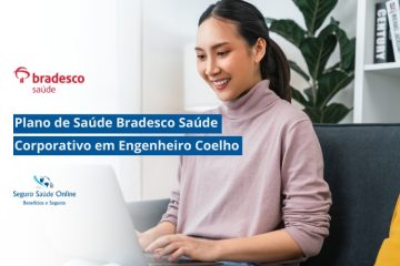 Plano de Saúde Bradesco Saúde Corporativo em Engenheiro Coelho