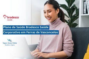 Plano de Saúde Bradesco Saúde Corporativo em Ferraz de Vasconcelos