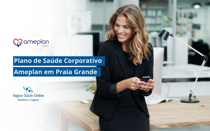 Plano de Saúde Corporativo Ameplan em Praia Grande