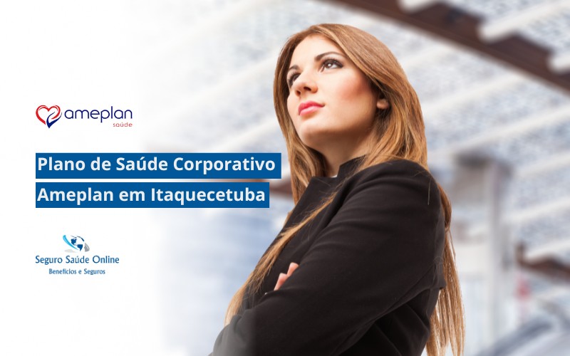 Plano de Saúde Corporativo Ameplan em Itaquaquecetuba