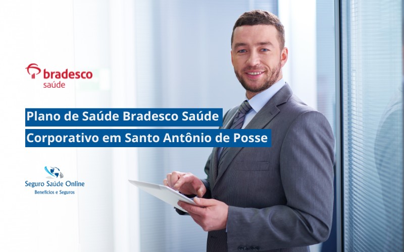 Plano de Saúde Bradesco Saúde Corporativo em Santo Antônio de Posse