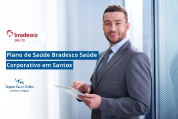 Plano de Saúde Bradesco Saúde Corporativo em Santos