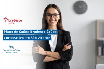Plano de Saúde Bradesco Saúde Corporativo em São Vicente