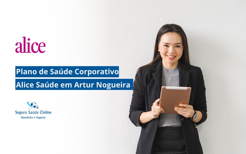 Plano de Saúde Corporativo Alice Saúde em Artur Nogueira