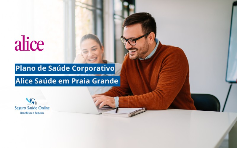 Plano de Saúde Corporativo Alice Saúde em Praia Grande