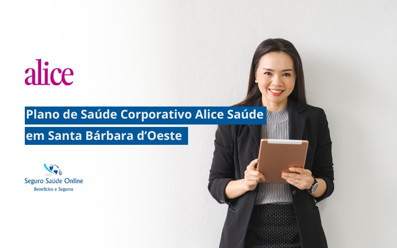 Plano de Saúde Corporativo Alice Saúde em Santa Bárbara d’Oeste
