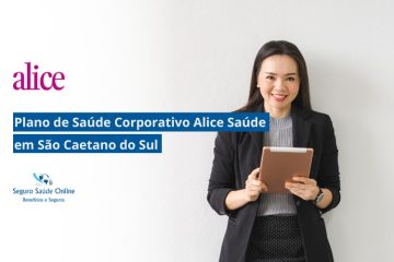 Plano de Saúde Corporativo Alice Saúde em São Caetano do Sul