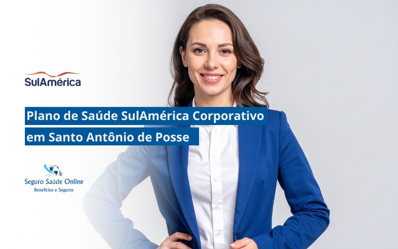 Plano de Saúde SulAmerica Corporativo em Santo Antônio de Posse
