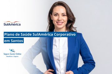 Plano de Saúde SulAmerica Corporativo em Santos