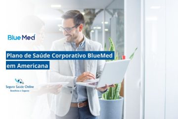 Plano de Saúde Corporativo BlueMed em Americana