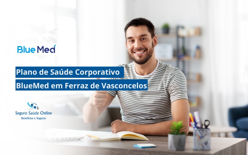 Plano de Saúde Corporativo BlueMed em Ferraz de Vasconcelos