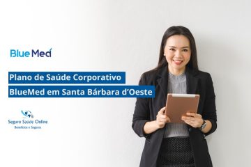 Plano de Saúde Corporativo BlueMed em Santa Bárbara d’Oeste