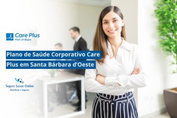 Plano de Saúde Corporativo Care Plus em Santa Bárbara d’Oeste