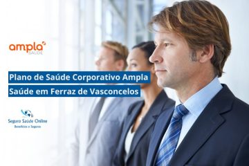 Plano de Saúde Corporativo Ampla Saúde em Ferraz de Vasconcelos