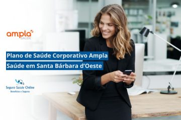 Plano de Saúde Corporativo Ampla Saúde em Santa Bárbara d’Oeste