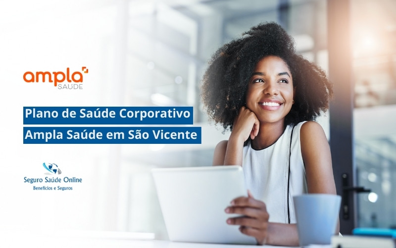 Plano de Saúde Corporativo Ampla Saúde em São Vicente