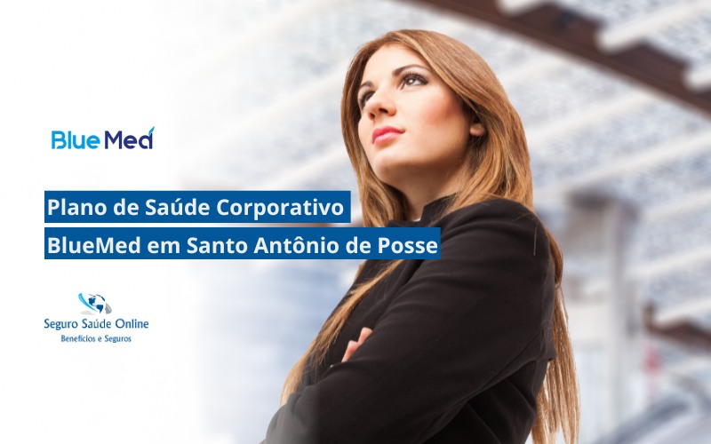 Plano de Saúde Corporativo BlueMed em Santo Antônio de Posse
