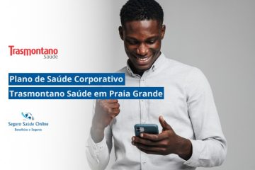 Plano de Saúde Corporativo Trasmontano Saúde em Praia Grande