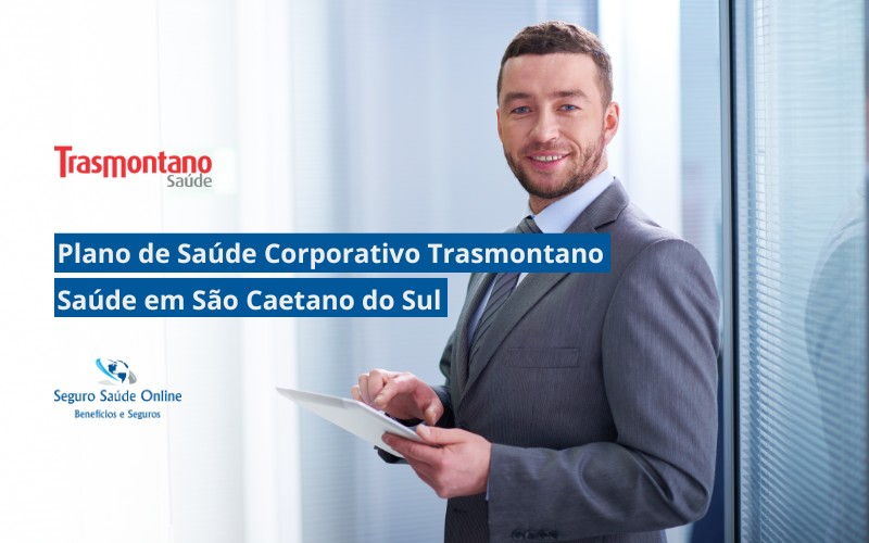 Plano de Saúde Corporativo Trasmontano Saúde em São Caetano do Sul